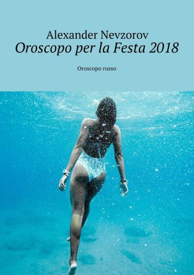 Книга Oroscopo per la Festa 2018. Oroscopo russo (Александр Невзоров)